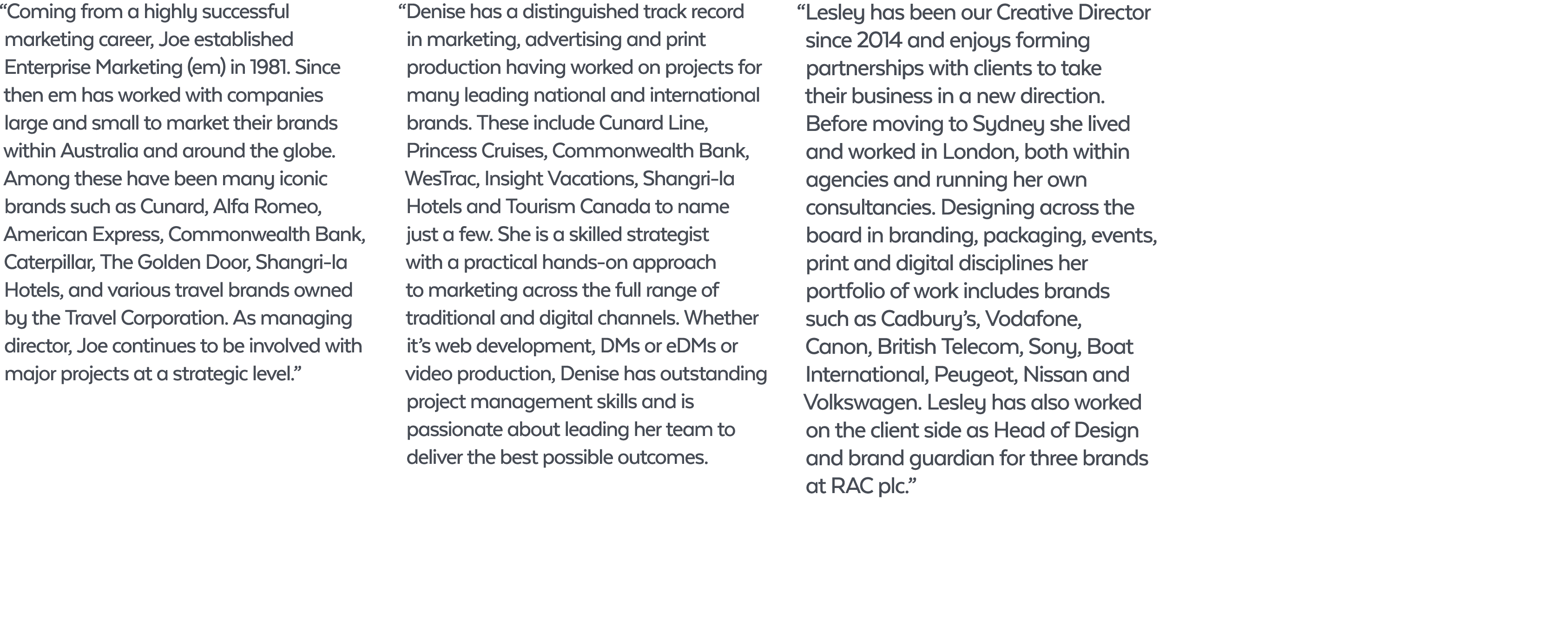 “Coming from a highly successful marketing career, Joe established Enterprise Marketing (em) in 1981. Since then em h...