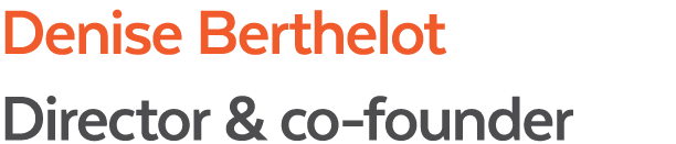 Denise Berthelot Director & co founder