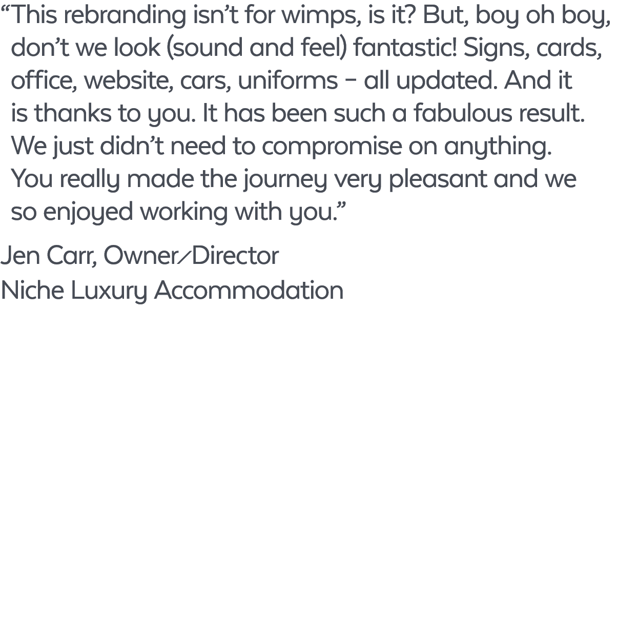 “ This rebranding isn’t for wimps, is it? But, boy oh boy, don’t we look (sound and feel) fantastic! Signs, cards, of...