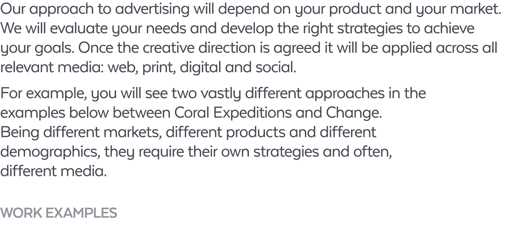 Our approach to advertising will depend on your product and your market. We will evaluate your needs and develop the ...